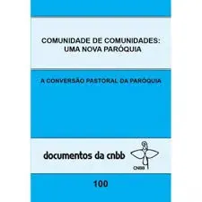 Documento 100 - Comunidade de comunidades: uma nova paróquia