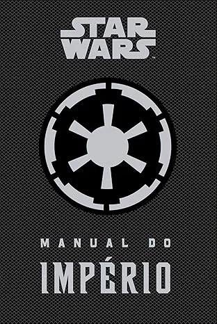 STAR WARS MANUAL DO IMPERIO - GUIA DO COMANDANTE (PRODUTO USADO - MUITO BOM)
