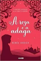 A ROSA E A ADAGA (PRODUTO USADO - MUITO BOM)
