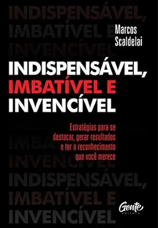 INDISPENSAVEL, IMBATIVEL E INVENCIVEL (PRODUTO USADO - MUITO BOM)