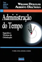 ADMINISTRAÇAO DO TEMPO: SEGREDOS E TECNICAS DE OTIMIZAÇAO (PRODUTO USADO - MUITO BOM)