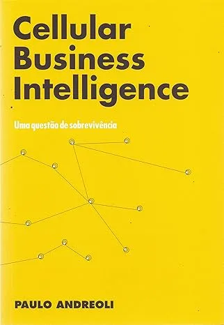 CELLULAR BUSINESS INTELLIGENCE: UMA QUESTAO DE SOBREVIVENCIA (PRODUTO USADO - MUITO BOM)