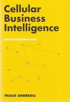 CELLULAR BUSINESS INTELLIGENCE: UMA QUESTAO DE SOBREVIVENCIA (PRODUTO USADO - MUITO BOM)