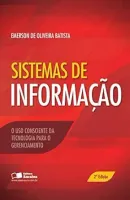 SISTEMAS DE INFORMAÇAO: O USO CONSCIENTE DA TECNOLOGIA PARA GERENCIAMENTO (PRODUTO NOVO)