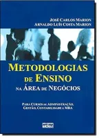 METODOLOGIAS DE ENSINO NA AREA DE NEGOCIOS - PARA CURSOS DE ADMINISTRAÇAO, GESTAO, CONTABILIDADE E MBA (PRODUTO USADO - MUITO BOM)