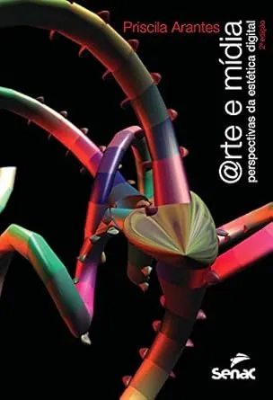 ARTE E MIDIA. PERSPECTIVAS DA ESTETICA DIGITAL (PRODUTO USADO - MUITO BOM)