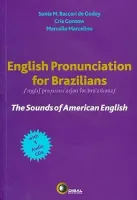 ENGLISH PRONUNCIATION FOR BRAZILIANS: THE SOUNDS OF AMERICAN ENGLISH (PRODUTO NOVO)