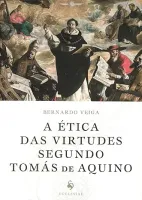 A ETICA DAS VIRTUDES SEGUNDO TOMAS DE AQUINO (PRODUTO USADO - MUITO BOM)
