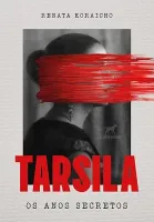 TARCILA: OS ANOS SECRETOS (PRODUTO NOVO)