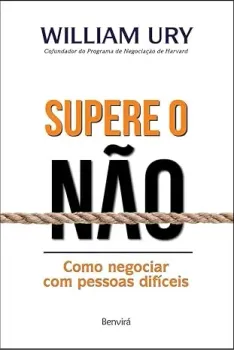 SUPERE O NAO: COMO NEGOCIAR COM PESSOAS DIFICEIS (PRODUTO NOVO)
