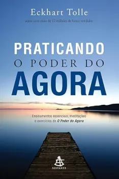 PRATICANDO O PODER DO AGORA (PRODUTO USADO - MUITO BOM)
