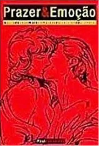 PRAZER E EMOÇAO: O GUIA DE SEXO MAIS COMPLETO E DIVERTIDO DO PLANETA (PRODUTO USADO - BOM)