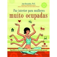PAZ INTERIOR PARA MULHERES MUITO OCUPADAS (PRODUTO USADO - MUITO BOM)