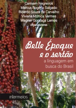 Belle Époque e o sertão: a linguagem em busca do Brasil