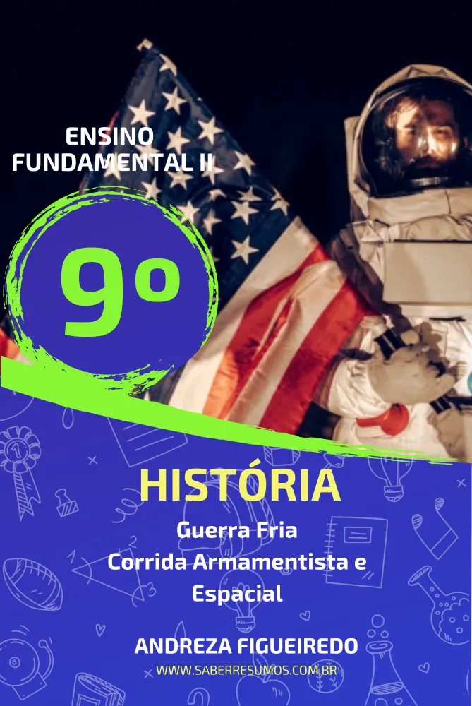 685 - História - Guerra Fria - Corrida Armamentista e Espacial - 9º ano - PDF com 19 páginas