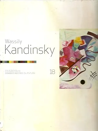 WASSILY KANDINSKY COLEÇAO FOLHA GRANDES MESTRES DA PINTURA Nº 18 (PRODUTO USADO - MUITO BOM)