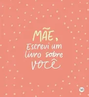 MAE ESCREVI UM LIVRO SOBRE VOCE (PRODUTO USADO - MUITO BOM)