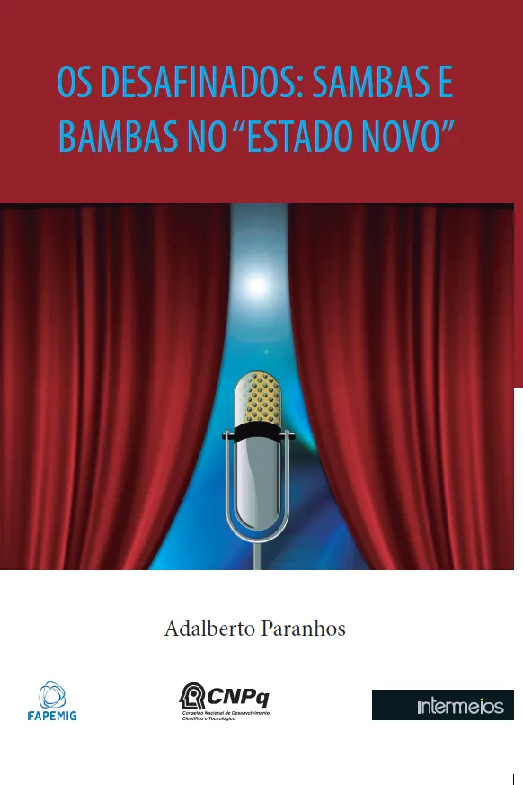 OS DESAFINADOS: SAMBAS E BAMBAS NO ‘‘ESTADO NOVO’’ Imagem