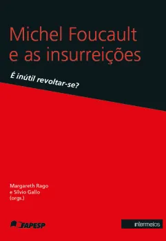 Michel Foucault e as Insurreições