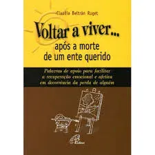 Livro Voltar a viver... após a morte de um ente querido