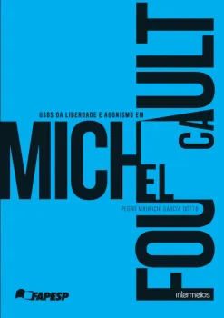 Usos da liberdade e agonismo em Michel Foucault