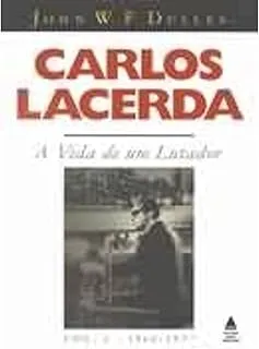 CARLOS LACERDA. A VIDA DE UM LUTADOR -  VOLUME 02 - 1960-1977 (PRODUTO USADO - MUITO BOM)