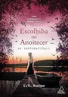 ESCOLHIDA AO ANOITECER OS SOBRENATURAIS (PRODUTO USADO - MUITO BOM)