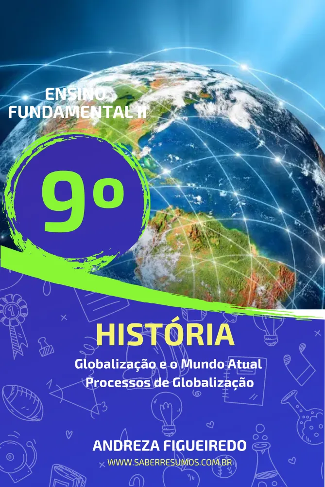 692 - História - Globalização e o Mundo Atual - Processos de Globalização - 9º ano - PDF com 16 páginas