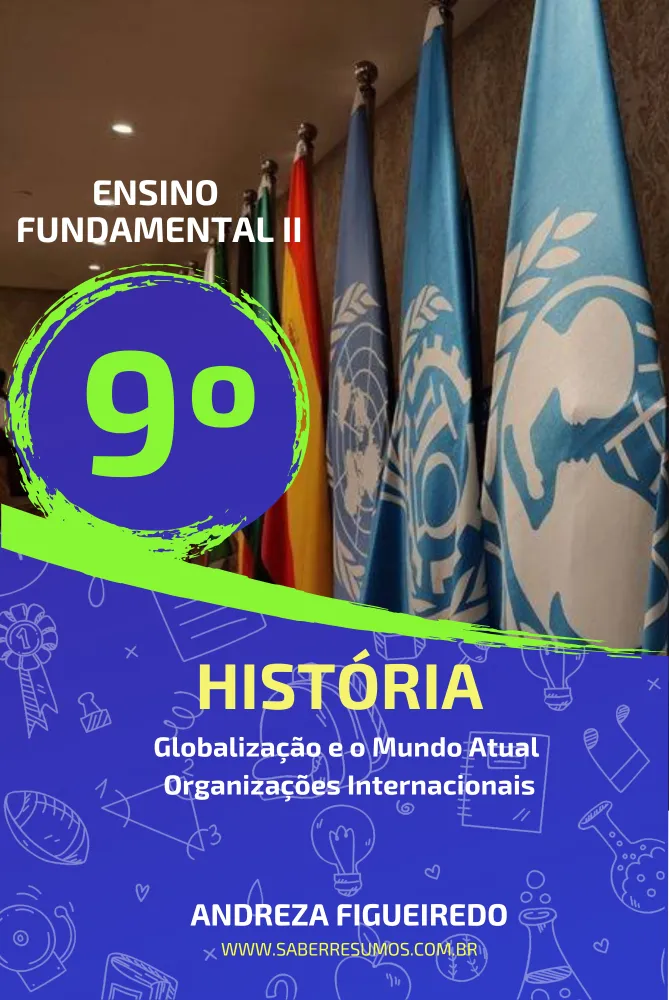 693 - História - Globalização e o Mundo Atual - Organizações Internacionais - 9º ano - PDF com 30 páginas