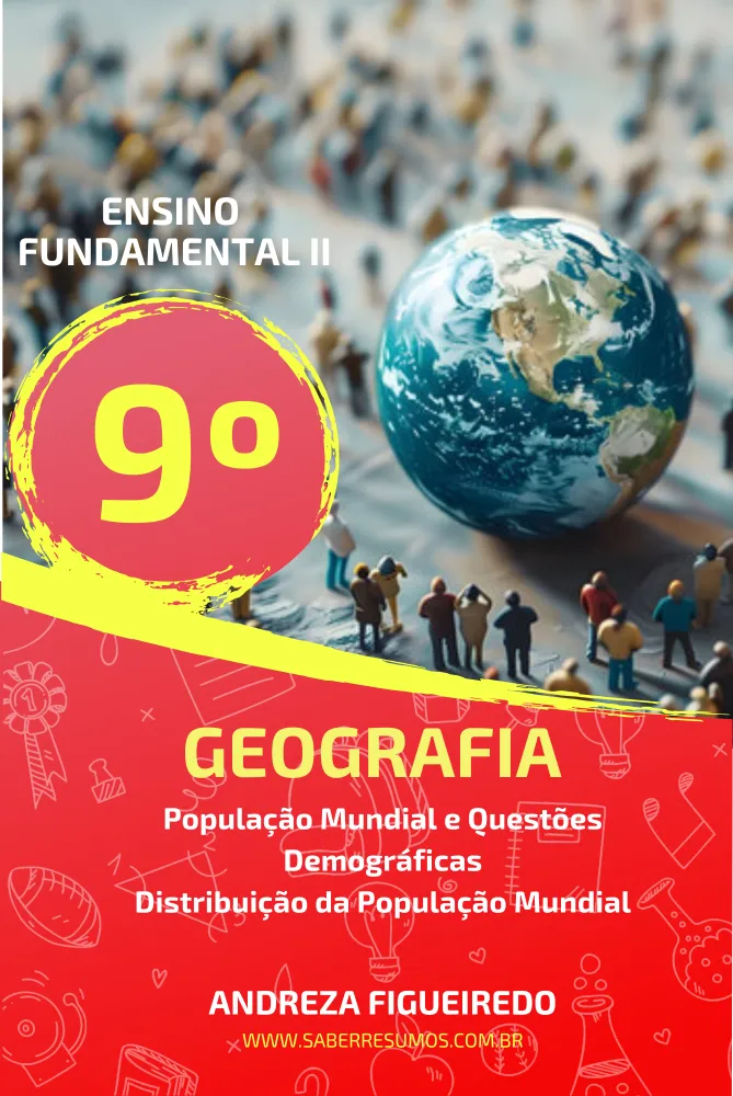 697 - Geografia - População Mundial e Questões Demográficas - Distribuição da População Mundial - 9º ano - PDF com 21 páginas