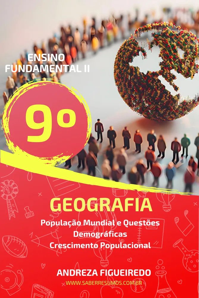 699 - Geografia - População Mundial e Questões Demográficas - Crescimento Populacional - 9º ano - PDF com 31 páginas