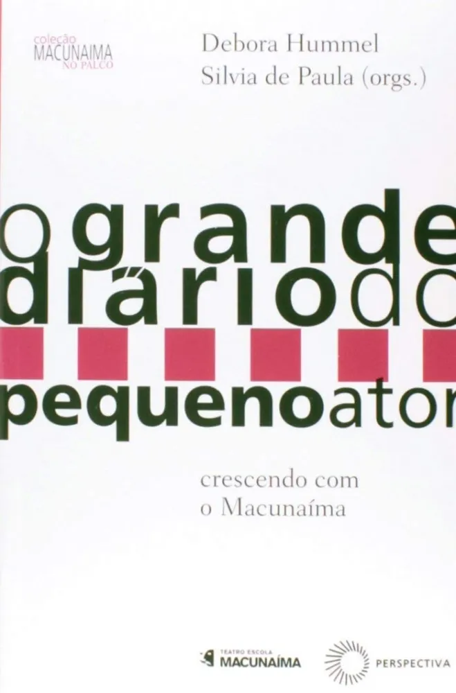 O GRANDE DIARIO DO PEQUENO ATOR CRESCENDO COM O MACUNAIMA (PRODUTO USADO - MUITO BOM)