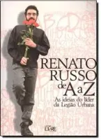 RENATO RUSSO DE A A Z AS IDEIAS DO LIDER DA LEGIAO URBANA (PRODUTO USADO - MUITO BOM)