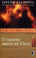 O GRANDE AMIGO DE DEUS A HISTORIA DE SAO PAULO (PRODUTO USADO - BOM)