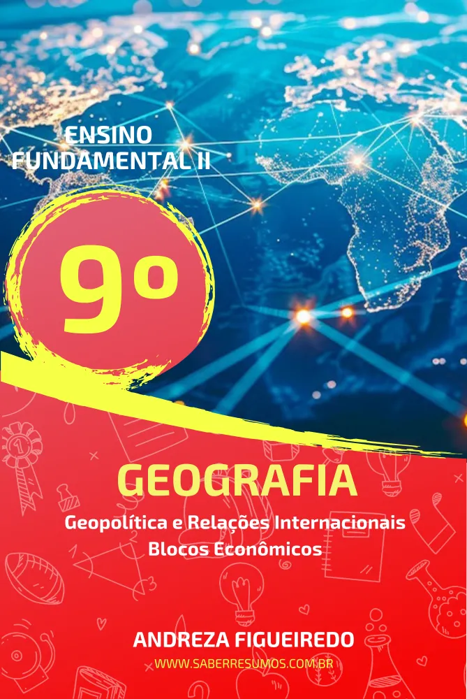 702 - Geografia - Geopolítica e Relações Internacionais - Blocos Econômicos - 9º ano - PDF com 11 páginas