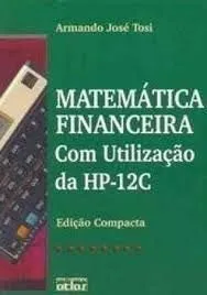 MATEMATICA FINANCEIRA COM HP - 12 C (PRODUTO USADO - MUITO BOM)