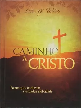 CAMINHO A CRISTO PASSOS QUE CONDUZEM A VERDADEIRA FELICIDADE (PRODUTO USADO - MUITO BOM)