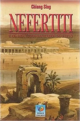 NEFERTITI E OS MISTERIOS SAGRADOS DO EGITO (PRODUTO USADO - MUITO BOM)