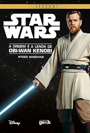 STAR WARS: A ORIGEM E A LENDA DE OBI-WAN KENOBI (PRODUTO USADO - MUITO BOM)
