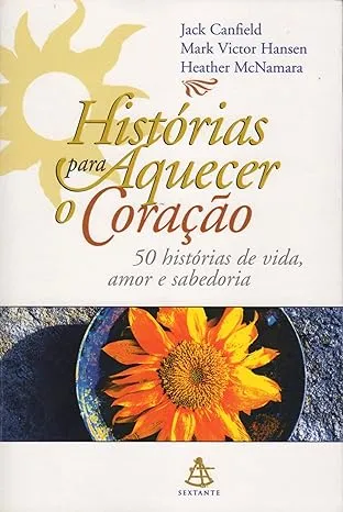 HISTORIAS PARA AQUECER O CORAÇAO VOL 1 50 HISTORIA VIDA AMOR E SABEDORIA (PRODUTO USADO - MUITO BOM)