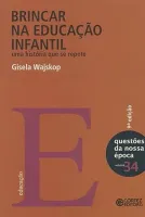 BRINCAR NA EDUCAÇAO INFANTIL: UMA HISTORIA QUE SE REPETE (PRODUTO USADO - COMO NOVO)