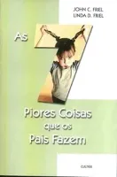 AS PIORES COISAS QUE OS PAIS FAZEM (PRODUTO USADO - MUITO BOM)