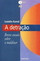 A DETRAÇAO. BREVE ENSAIO SOBRE O MALDIZER (PRODUTO USADO - MUITO BOM)
