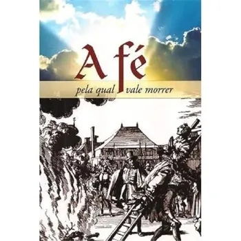 A FE PELA QUAL VALE MORRER (PRODUTO USADO - MUITO BOM)