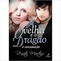A OVELHA E O DRAGAO A CONSUMAÇAO (PRODUTO USADO - MUITO BOM)