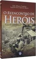 O REENCONTRO DE HEROIS (PRODUTO USADO - MUITO BOM)