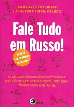 FALE TUDO EM RUSSO!: UM GUIA COMPLETO DE CONVERSAÇAO (PRODUTO NOVO)