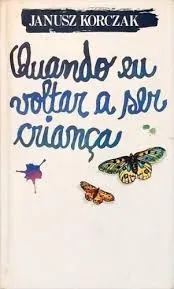 QUANDO EU VOLTAR A SER CRIANÇA (PRODUTO USADO - BOM)