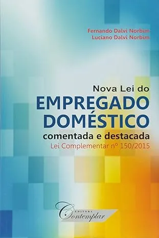 NOVA LEI DO EMPREGADO DOMESTICO COMENTADA E DESTACADA (PRODUTO USADO - MUITO BOM)