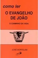COMO LER O EVANGELHO DE JOAO: O CAMINHO DA VIDA (PRODUTO USADO - MUITO BOM)